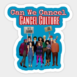 Can We Cancel The Cancel Culture Sticker